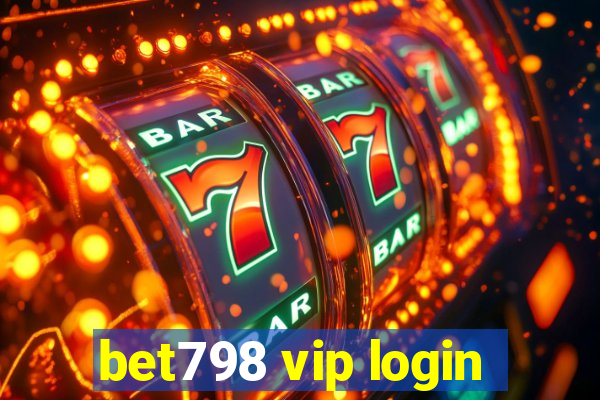 bet798 vip login
